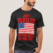 Jury Nullification weet dat je rechten levens redd T-shirt (Voorkant)