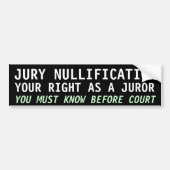 JURY NULLIFY, UW RECHT ALS JUROR BUMPERSTICKER (Voorkant)