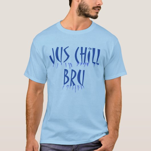 Jus Chill Bru - Zuid-Afrikaanse Slang T-shirt (Voorkant)
