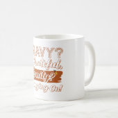 Jus? Dankbaar, Sanity? Opknoping op Koffiemok (Voorkant rechts)