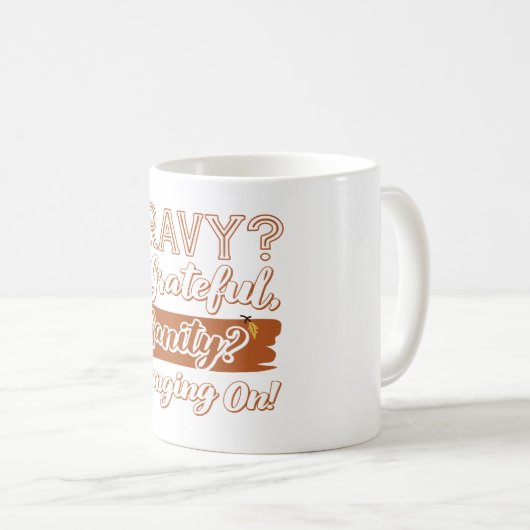 Jus? Dankbaar, Sanity? Opknoping op Koffiemok (Voorkant rechts)