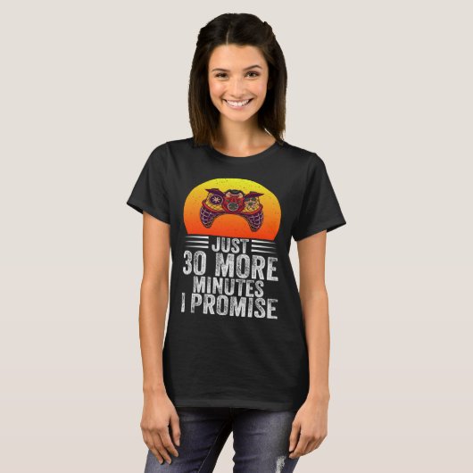 Just 30 More Minutes I Promise Funny Video Gaming  T-shirt (Voorkant volledig)
