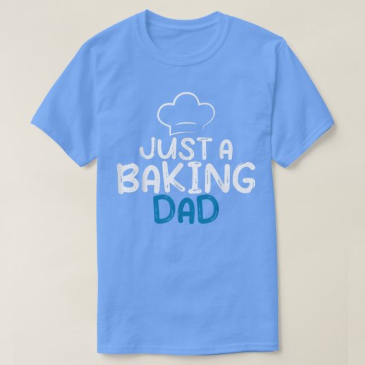 Just a Baking DadCooking Baking Baker Dad T-shirt (Design voorkant)