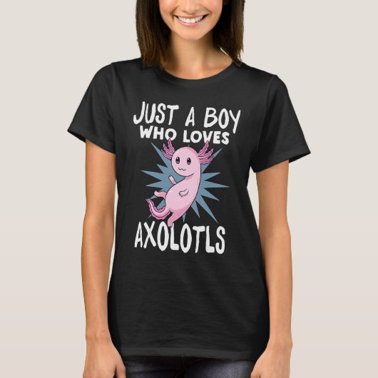 Just A Boy Who Loves Axolotls T-shirt (Voorkant)