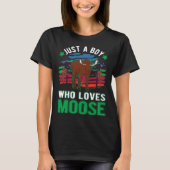 Just a boy who loves Moose T-shirt (Voorkant)