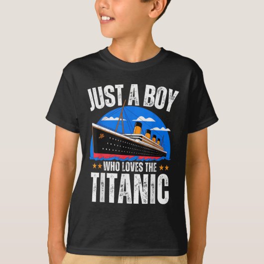 Just A Boy Who Loves The Rms Titanic Boat Titanic T-shirt (Voorkant)