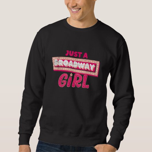 Just A Broadway Girl Musical Thespian Trui (Voorkant)