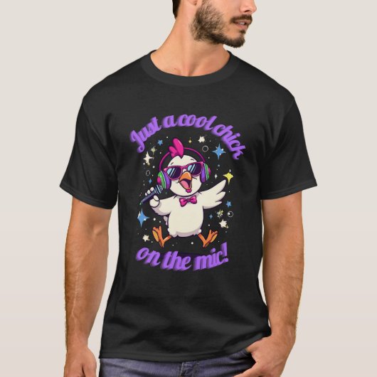 Just a Cool Chick on the Mic – Funny Chicken Music T-shirt (Voorkant)
