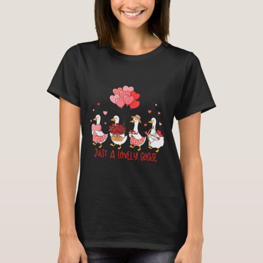 Just A Cute Goose Funny Valentines Shirt For Women (Voorkant)