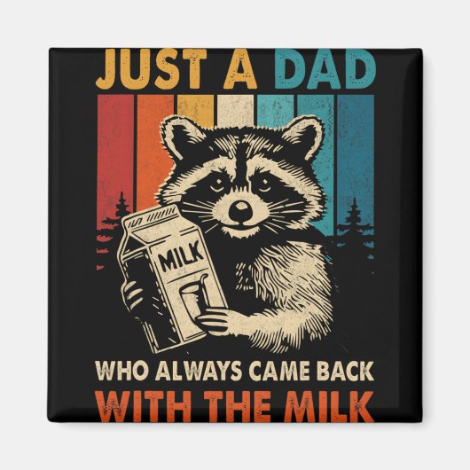 Just A Dad Who Always Came Back With The Milk Fath Magneet (Voorkant)