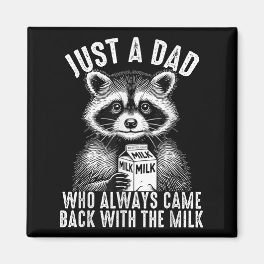 Just A Dad Who Always Came Back With The Milk Fath Magneet (Voorkant)