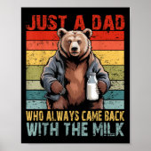 Just A Dad Who Always Came Back With The Milk Fath Poster (Voorkant)