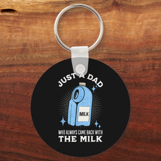 Just A Dad Who Always Came Back With The Milk Funn Sleutelhanger (Voorkant)