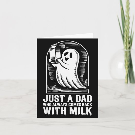 Just A Dad Who Always Came Back With The Milk Ghos Kaart (Voorkant)
