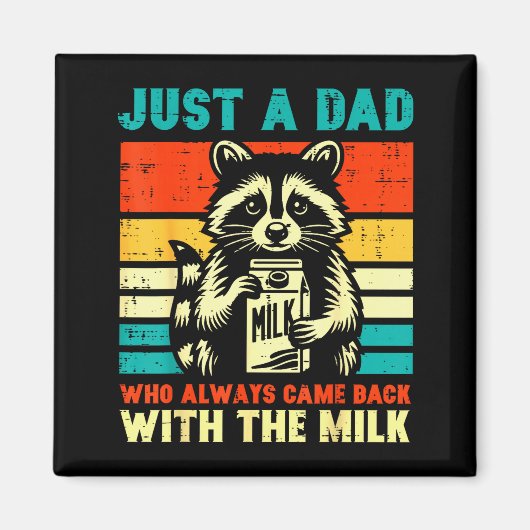Just A Dad Who Always Came Back With The Milk Magneet (Voorkant)