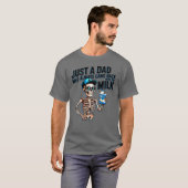 Just A Dad Who Always Came Back withhe Milk boy T-shirt (Voorkant volledig)