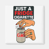 Just A Fridge Cigarette Funny Hand Design Cool Cos Magneet (Voorkant)
