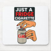 Just A Fridge Cigarette Funny Hand Design Cool Cos Muismat (Voorkant)