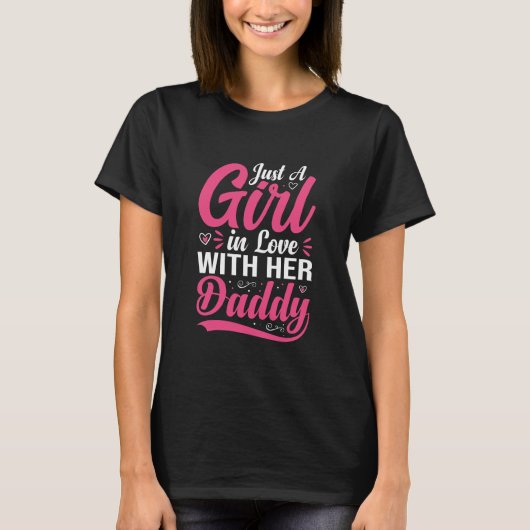 Just a Girl in Love With Her Daddy Quote T-shirt (Voorkant)