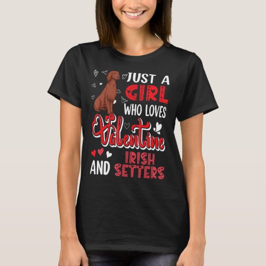 Just A Girl Loves Valentine And Irish Setters Cute T-shirt (Voorkant)