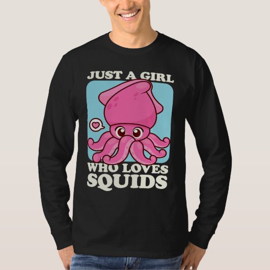 Just A Girl Who love Squid Sea Squid Tentacles T-shirt (Voorkant)