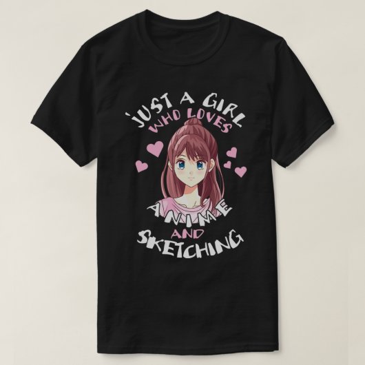 Just A Girl Who Loves Anime And Sketching Funny An T-shirt (Design voorkant)