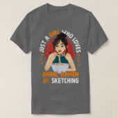 Just A Girl Who Loves Anime Ramen And Sketching Te T-shirt (Design voorkant)