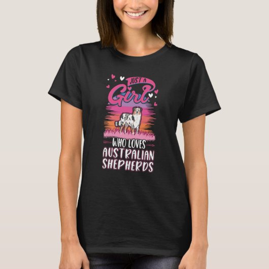Just a girl who loves Australian Shepherds Aussie T-shirt (Voorkant)