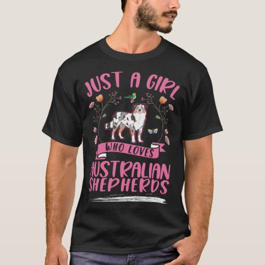 Just a girl who loves Australian Shepherds Aussie T-shirt (Voorkant)