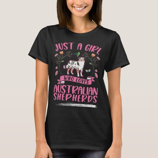 Just a girl who loves Australian Shepherds Aussie T-shirt (Voorkant)