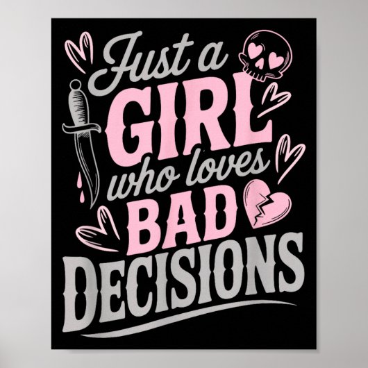 Just A Girl Who Loves Bad Decisions Funny Sarcasti Poster (Voorkant)