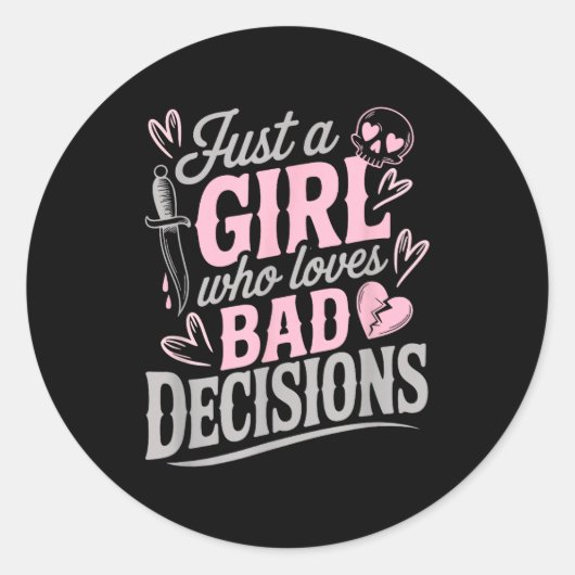 Just A Girl Who Loves Bad Decisions Funny Sarcasti Ronde Sticker (Voorkant)
