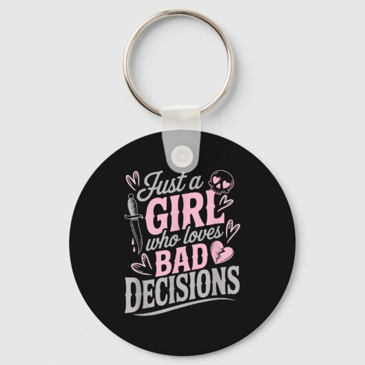 Just A Girl Who Loves Bad Decisions Funny Sarcasti Sleutelhanger (Voorkant)