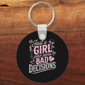 Just A Girl Who Loves Bad Decisions Funny Sarcasti Sleutelhanger (Voorkant)