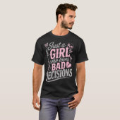 Just A Girl Who Loves Bad Decisions Funny Sarcasti T-shirt (Voorkant volledig)