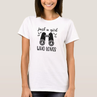 Just A Girl Who Loves Birds Birdwatching Birder T-shirt
