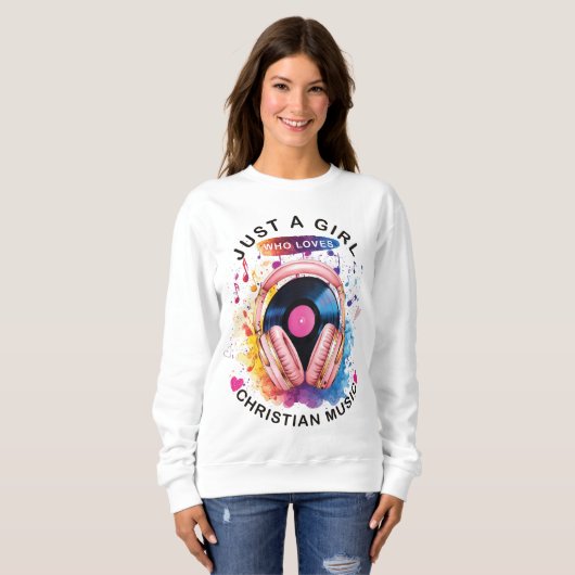 Just a Girl Who Loves Christian Music Sweatshirt (Voorkant volledig)