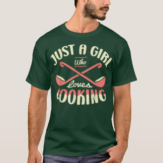 Just a girl who loves cooking for a Sous Chef funn T-shirt
