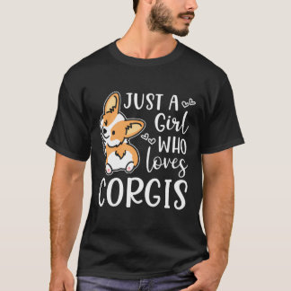 Just A Girl Who Loves Corgis Funny Cute Corgi Gift T-shirt