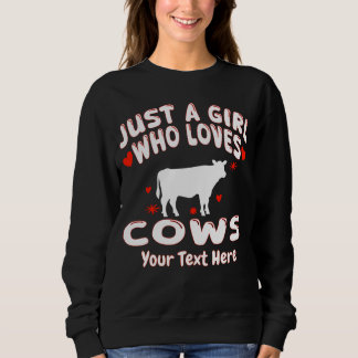 Just A Girl Who Loves Cows Custom Trui