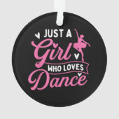 Just a Girl Who Loves Dance beroemd gemaakt door D Ornament (achterkant)