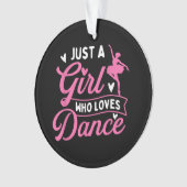 Just a Girl Who Loves Dance beroemd gemaakt door D Ornament (voorkant)