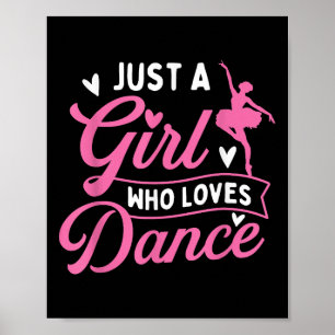 Just a Girl Who Loves Dance beroemd gemaakt door D Poster