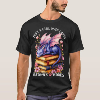 Just A Girl Who Loves Dragons And Books Dragon Rea T-shirt