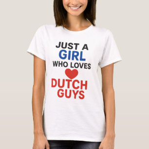 Just a Girl Who Loves Dutch Guys - Leuk romantisch T-shirt