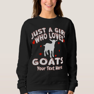 Just A Girl Who Loves Goats Custom Trui
