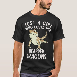 Just a Girl Who Loves her Bearded Dragons  Dragons T-shirt