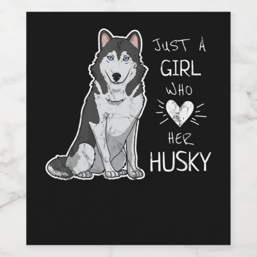Just A Girl Who Loves Her Husky Dog Wijn Etiket (Enkel label)