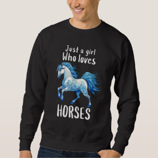 Just A Girl Who Loves Horses Wild Blue Horse Trui