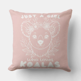 Just a Girl who Loves Koalas Kussen